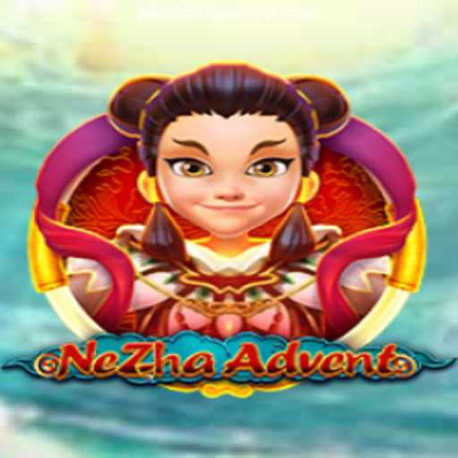 Discover the Thrilling World of NeZhaAdvent: A Unique Gaming Experience